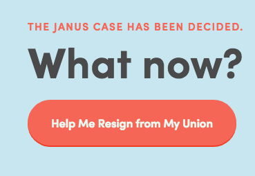Janus Has Been Decided. What now? Button: Help Me Resign from My Union